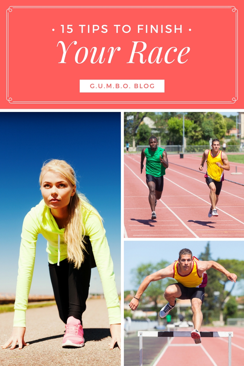 To Finish 15 Tips to Finish Your Race – Making an Impact. | Inspirationally Speaking